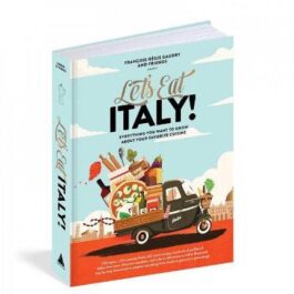 Let ��s Eat in Italy!: Everything You Want to Know About Your Favorite Cuisine