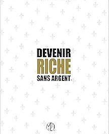 Devenir Riche Sans Argent