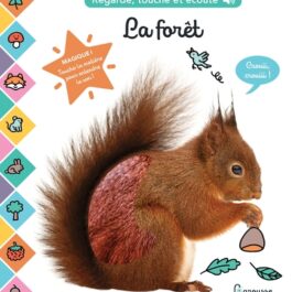 LA FORET – REGARDE, TOUCHE ET ECOUTE